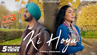 Ki Hoya Lyrics – B Praak From Jatt & Juliet 3